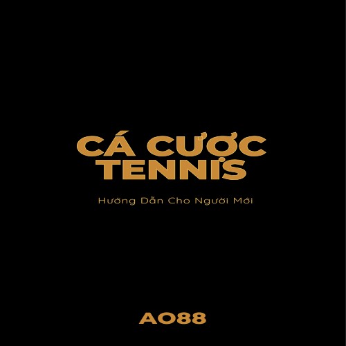 Hướng dẫn cá cược Tennis cho người mới tại AO88