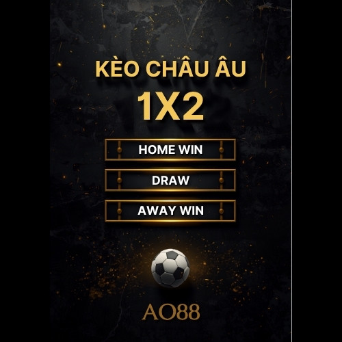 Cách đọc kèo Châu Âu 1X2 trong cá cược bóng đá tại AO88