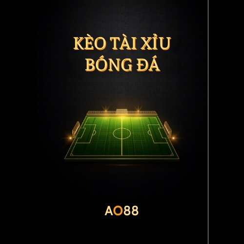 Cách đọc kèo Tài Xỉu trong cá cược bóng đá tại AO88